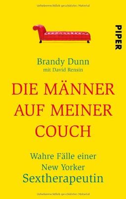 Die Männer auf meiner Couch: Wahre Fälle einer New Yorker Sextherapeutin