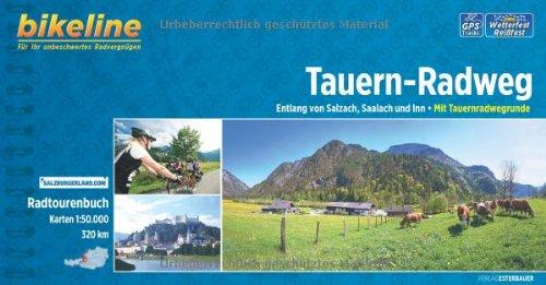 Bikeline Radtourenbuch: Tauern-Radweg. Entlang der Flüsse Salzach, Saalach und Inn. 1:50 000. GPS-Tracks Download, wetterfest/reißfest