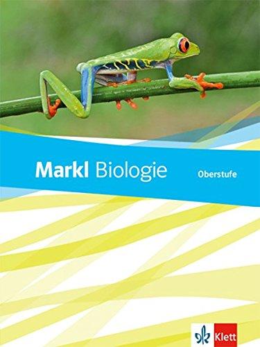 Markl Biologie Oberstufe: Schülerbuch Klassen 10-12 (G8), Klassen 11-13 (G9) (Markl Biologie Oberstufe. Bundesausgabe ab 2018)