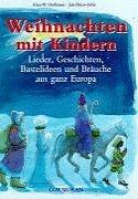 Weihnachten mit Kindern. Lieder, Geschichten, Bastelideen und Bräuche aus ganz Europa