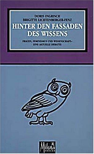 Hinter den Fassaden des Wissens: Frauen, Feminismus und Wissenschaft - eine aktuelle Debatte