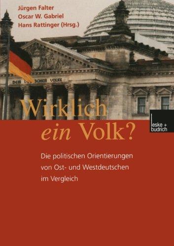 Wirklich ein Volk?: Die Politischen Orientierungen von Ost- und Westdeutschen im Vergleich (German Edition)