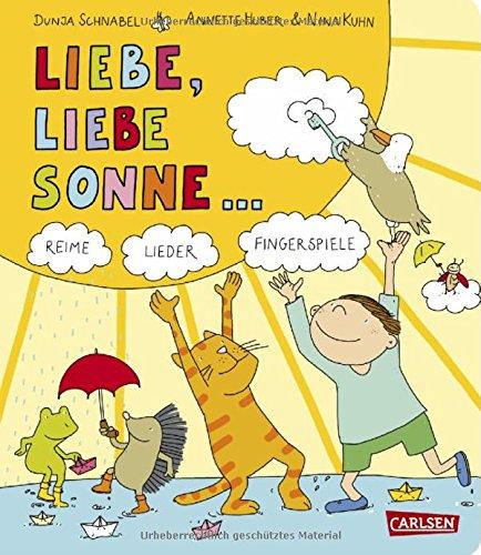 Gedichte für kleine Wichte: Liebe, liebe Sonne ...: Reime, Lieder, Fingerspiele