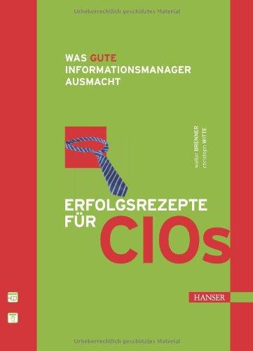 Erfolgsrezepte für CIOs: Was gute Informationsmanager ausmacht