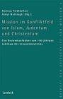 Mission im Konfliktfeld von Islam, Judentum und Christentum: Eine Bestandsaufnahme zum 150-jährigen Jubiläum des Jerusalemsvereins