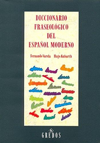 Diccionario fraseológico del español moderno (DICCIONARIOS, Band 122)