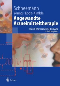 Angewandte Arzneimitteltherapie: Klinisch-pharmazeutische Betreuung in Fallbeispielen (Springer-Lehrbuch)