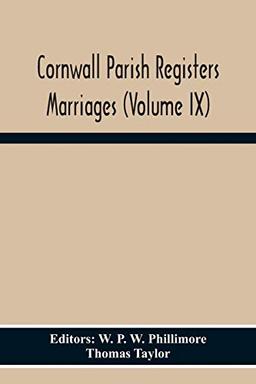 Cornwall Parish Registers Marriages (Volume Ix)