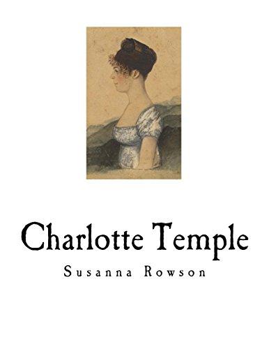 Charlotte Temple: A Tale of Truth (Classic English Literature)