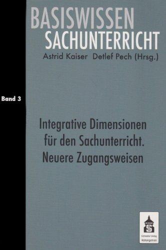 Basiswissen Sachunterricht Band 3: Integrative Dimensionen für den Sachunterricht