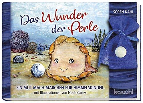 Das Wunder der Perle: Ein Mut-Mach-Märchen für Himmelskinder