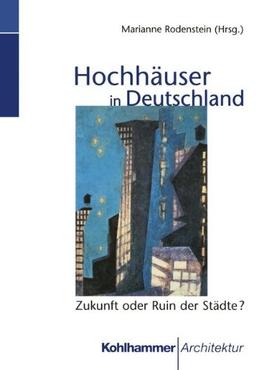 Hochhäuser in Deutschland: Zukunft oder Ruin der Städte?