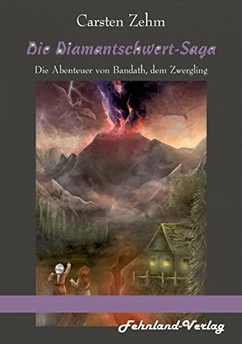 Die Diamantschwert-Saga. Die Abenteuer von Bandath, dem Zwergling: Band 1 der Bandath-Saga (Bandath-Saga: Die Abenteuer von Bandath, dem Zwergling)