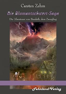 Die Diamantschwert-Saga. Die Abenteuer von Bandath, dem Zwergling: Band 1 der Bandath-Saga (Bandath-Saga: Die Abenteuer von Bandath, dem Zwergling)