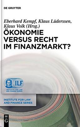 Ökonomie versus Recht im Finanzmarkt? (Institute for Law and Finance Series, Band 8)