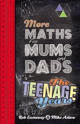 More Maths for Mums and Dads: The Teenage Years