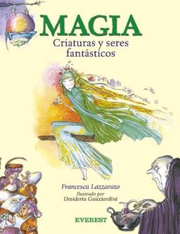 Magia : criaturas y seres fantásticos (Colorín colorado)