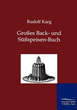 Großes Back- und Süßspeisen-Buch