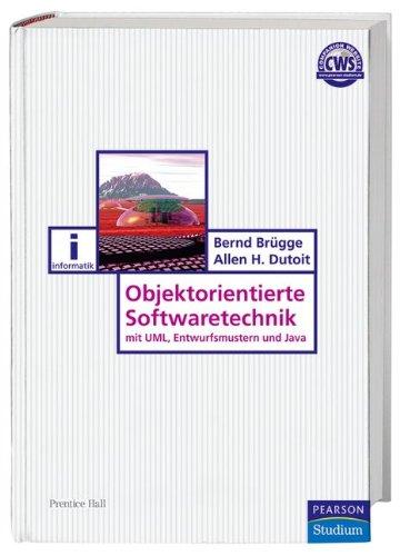 Objektorientierte Softwaretechnik: mit UML, Entwurfsmustern und Java - 2., überarbeitete Auflage (Pearson Studium - IT)