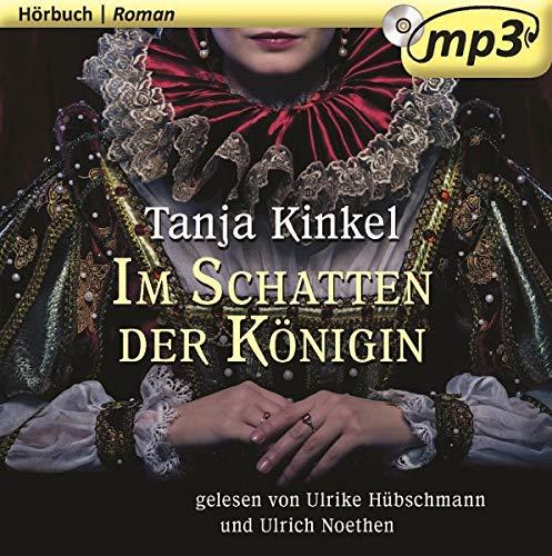 Tanja Kinkel: Im Schatten der Königin - Hörbuch