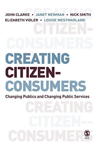 Creating Citizen-Consumers: Changing Publics & Changing Public Services