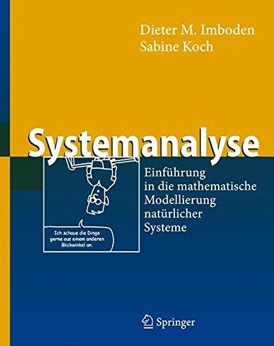 Systemanalyse: Einführung In Die Mathematische Modellierung Natürlicher Systeme (Springer-Lehrbuch) (German Edition)