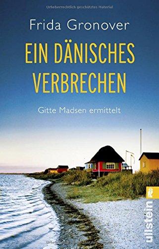 Ein dänisches Verbrechen: Gitte Madsen ermittelt