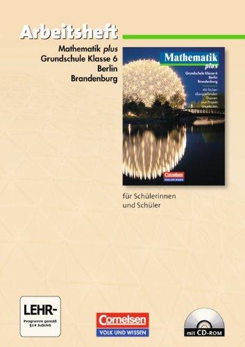 Mathematik plus - Grundschule Berlin und Brandenburg: 6. Schuljahr - Arbeitsheft mit eingelegten Lösungen und CD-ROM