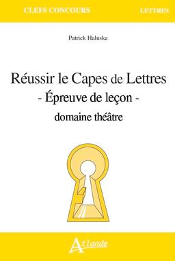 Réussir le Capes de lettres : épreuve de leçon : domaine théâtre