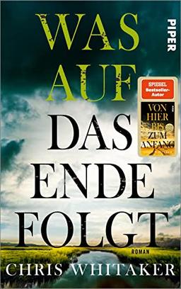 Was auf das Ende folgt: Roman | Dramatische Spannung vom SPIEGEL-Bestseller-Autor von »Von hier bis zum Anfang«