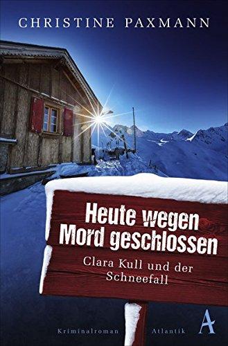 Heute wegen Mord geschlossen: Clara Kull und der Schneefall