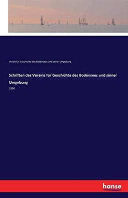 Schriften des Vereins für Geschichte des Bodensees und seiner Umgebung: 1890