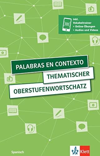 Palabras en contexto: Thematischer Oberstufenwortschatz Spanisch. Buch + Klett Augmented