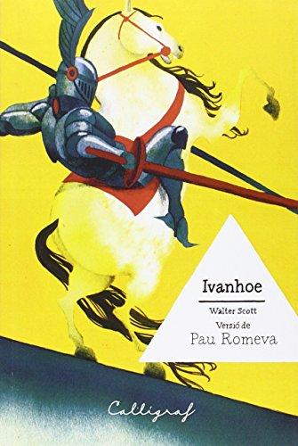 Ivanhoe: Versió de Pau Romeva (Narrativa, Band 6)