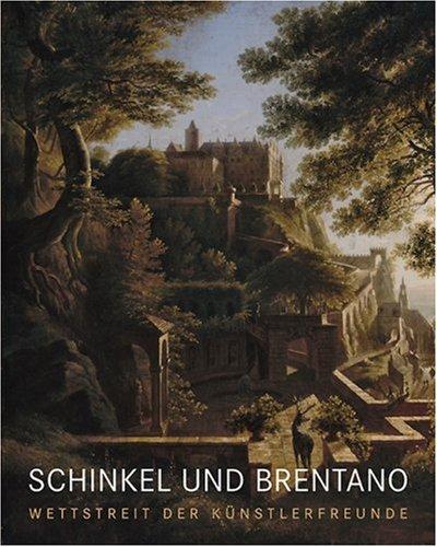 Karl Friedrich Schinkel und Clemens Brentano: Wettstreit der Künstlerfreunde