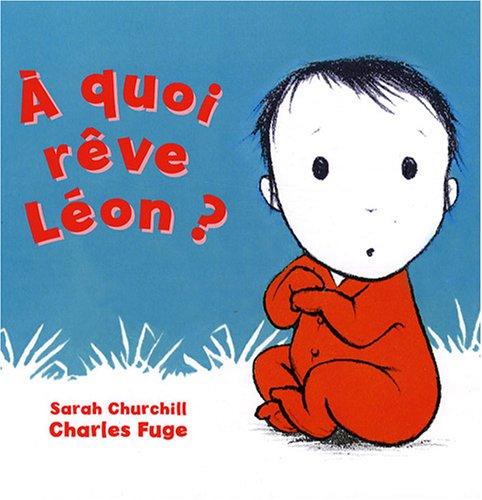 A quoi rêve Léon ?