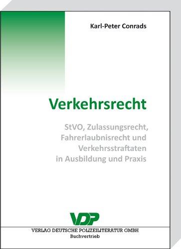 Verkehrsrecht: StVO, Zulassungsrecht, Fahrerlaubnisrecht und Verkehrsstraftaten in Ausbildung und Praxis