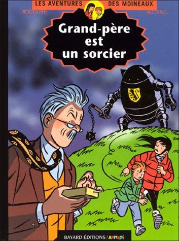 Les aventures des Moineaux. Vol. 4. Grand-père est un sorcier