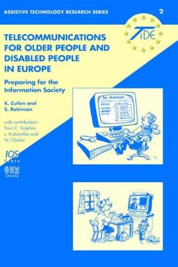 Telecommunications for Older People and Disabled People in Europe: Preparing for the Information Society (Assistive Technology Research Series,)