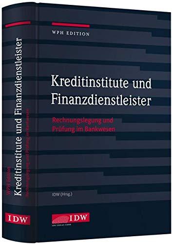 WPH Ed.: Kreditinstitute, Finanzdienstleister und Investmentvermögen: Rechnungslegung und Prüfung