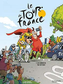 Le Tour de France. Vol. 1. Les coulisses du Tour de France