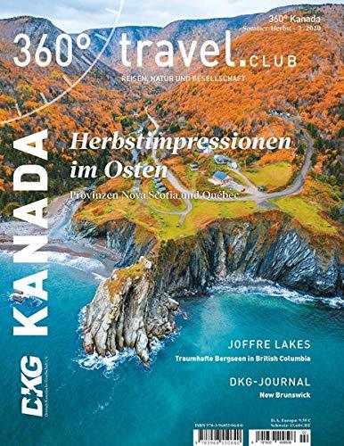 360° Kanada - Ausgabe Sommer/Herbst 2020: Special: Herbst im Osten Kanadas (360° Kanada / Reisen, Natur und Gesellschaft)