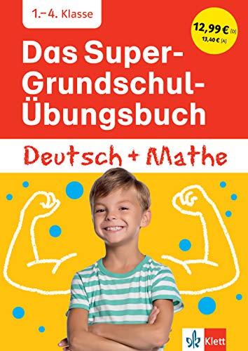 Klett Das Super-Grundschul-Übungsbuch Deutsch und Mathe 1. – 4. Klasse: Üben wie in der Grundschule