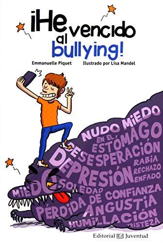 He Vencido Al Bullying (Conocer y comprender)