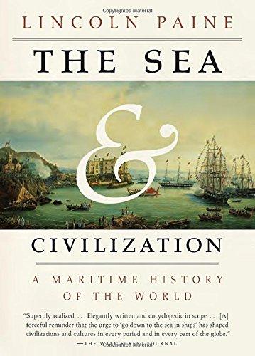 The Sea and Civilization: A Maritime History of the World