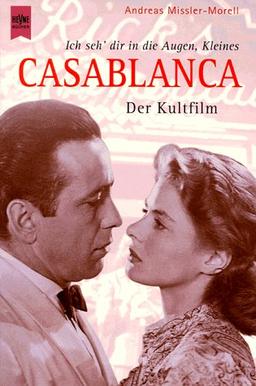 Casablanca. Ich seh' dir in die Augen, Kleines. Der Kultfilm.