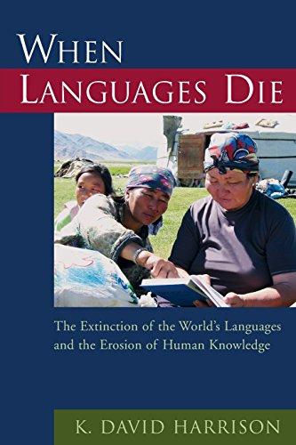 When Languages Die: The Extinction of the World's Languages and the Erosion of Human Knowledge