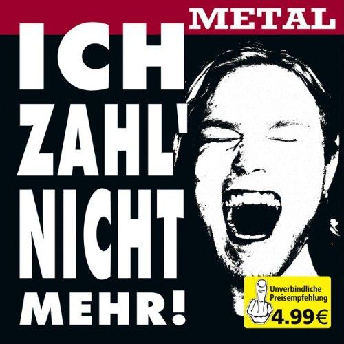 Ich Zahl Nicht Mehr-Metal