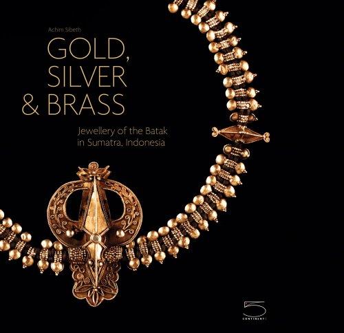 Gold, silver and brass jewellery of the Batak : Sumatra Indonesia