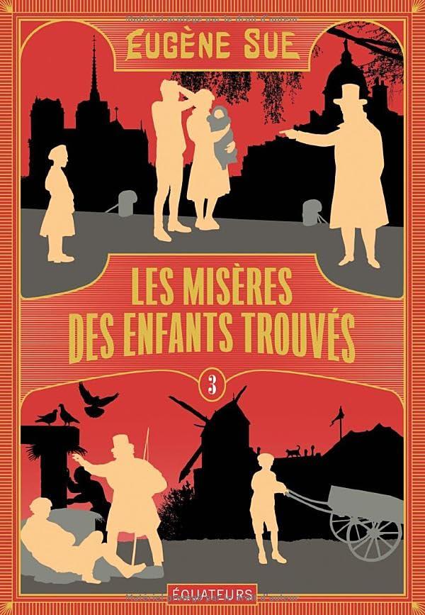 Les misères des enfants trouvés ou Les mémoires d'un valet de chambre. Vol. 3